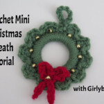 Crochet Mini Christmas Wreath Tutorial Girlybunches YouTube