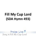 PPT Fill My Cup Lord SDA Hymn 493 PowerPoint Presentation Free